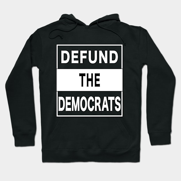 Defund The Democrats Partisan Legislator. Hoodie by Maxx Exchange